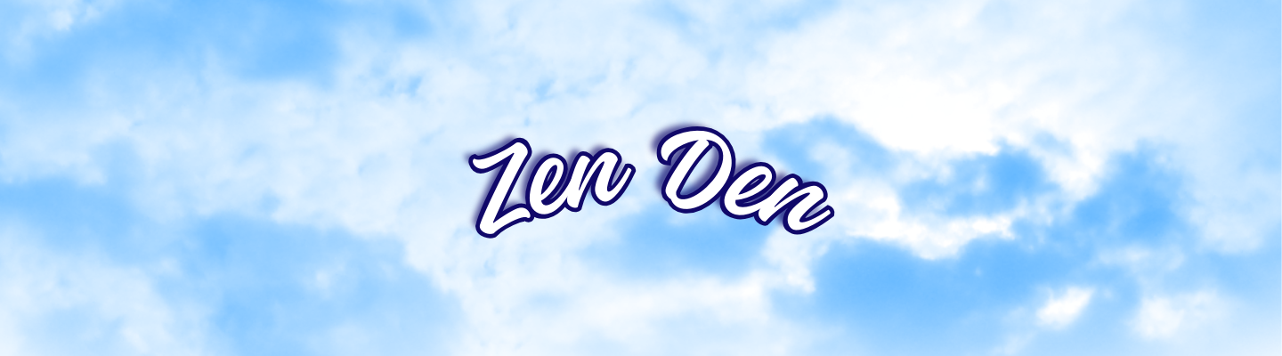 Blue and white clouds with the words Zen Den in front of them