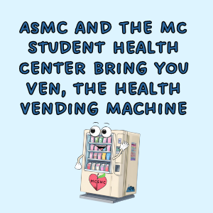 Vending machine text reads: Asmc and The MC Student Health Center bring you Ven, the health vending Machine