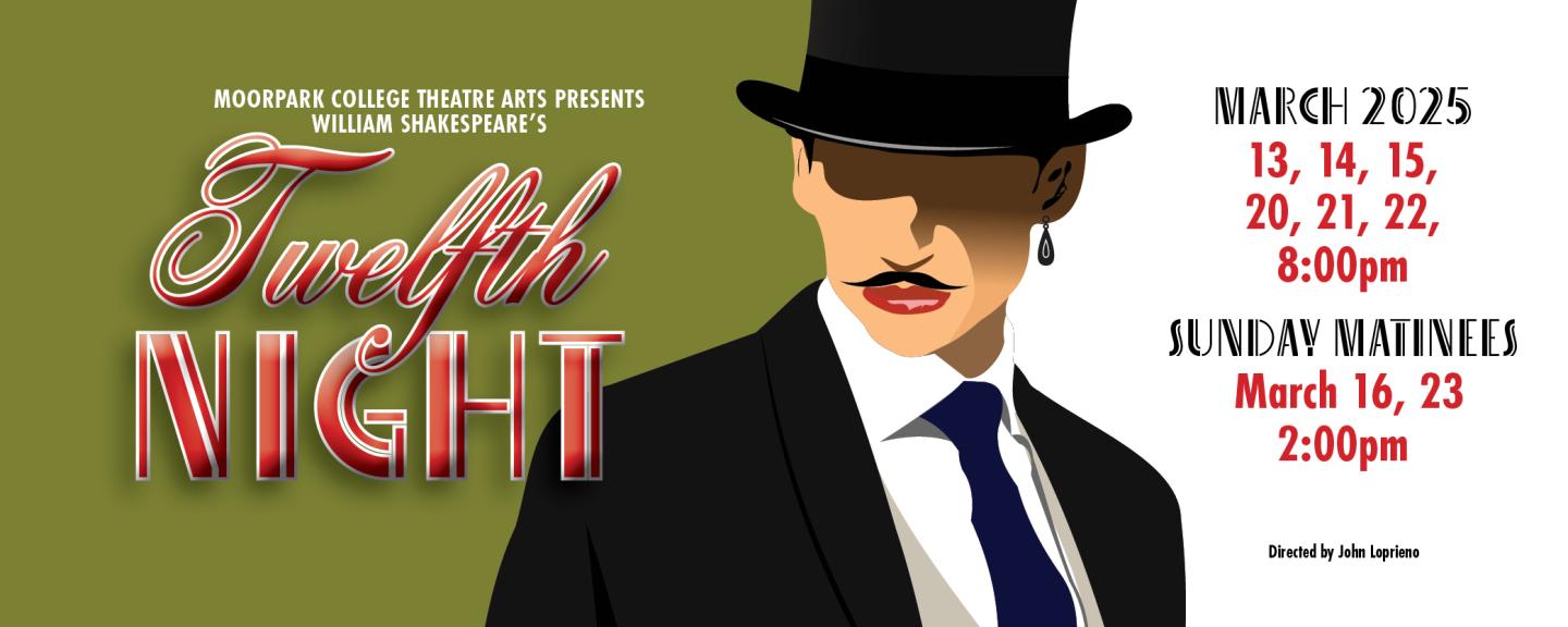 Moorpark College Theatre Arts is overjoyed to announce our upcoming performances of William Shakespeare’s romantic comedy with a twist TWELFTH NIGHT. Performances run March 13 through March 23, 2025