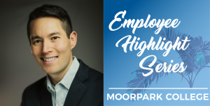 Brandon Elliot portrait and text that reads: Employee Highlight Series Moorpark College
